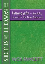 Unsung Gifts: The Spirit at Work in the New Testament