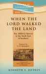 When the Lord Walked the Land: The 1858-62 Revival in the North East of Scotland