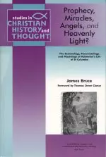 Prophecy, Miracles, Angels, and Heavenly Light?: The Eschatology, Pneumatology, and Missiology of Adomnan's Life of St Columba 