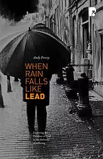 When Rain Falls Like Lead