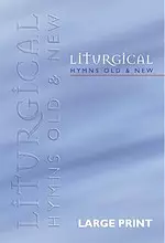 Liturgical Hymns Old and New Large print