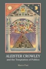 Aleister Crowley and the Temptation of Politics