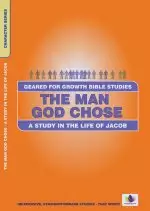 Man God Chose: Study in the Life of Jacob