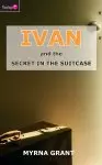 Ivan and the Secret in the Suitcase