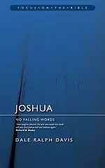 Joshua : Focus on the Bible