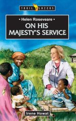 Helen Roseveare: On His Majesty's Service