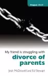 My Friend Is Struggling With Divorce Of Parents