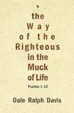 The Way of the Righteous in the Muck of Life