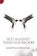 Not Against Flesh And Blood