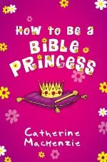 How To Be A Bible Princess