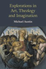 Explorations In Art, Theology And Imagination