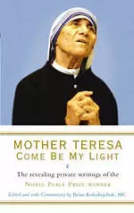 Mother Teresa - Come be My Light