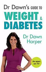 Dr Dawn's Guide to Weight & Diabetes