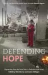 Defending Hope: Dispatches from the Front Lines in Palestine and Israel