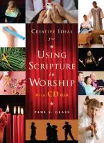 Creative Ideas for Using Scripture in Worship