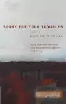 Sorry For Your Troubles