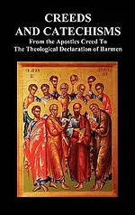 Creeds and Catechisms: Apostles' Creed, Nicene Creed, Athanasian Creed, the Heidelberg Catechism, the Canons of Dordt, the Belgic Confession,