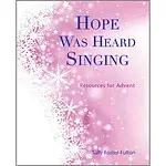 Hope Was Heard Singing