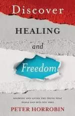 Discover Healing and Freedom: Knowing and living the truth that sets you free