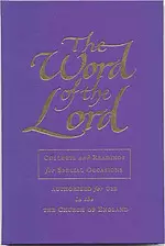 The Word of the Lord: Collects and Reading for the Occasional Offices of the Church of England