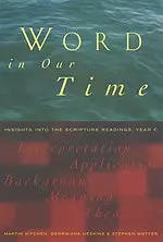 Word in Our Time : Year C: Insights into the Scripture Readings