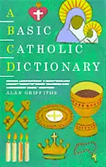 A Basic Catholic Dictionary