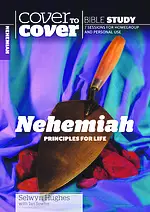 Cover to Cover - Nehemiah: Principles of Life