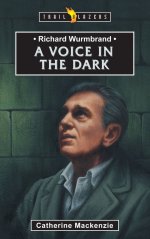 Richard Wurmbrand: A Voice in the Dark