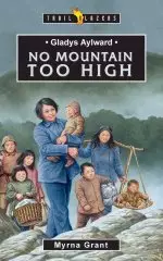 Gladys Aylward: No Mountain Too High