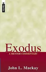 Exodus ; Mentor Commentary