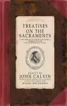 Treatise on the Sacraments : Vol III: Calvin's Tracts