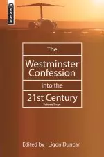 Westminster Confession into the 21st Century