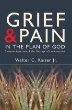 Grief And Pain in the Plan of God