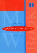 The Methodist Worship Book - Orders of Service: Commissioning of Evangelists