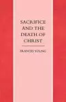 Sacrifice and the Death of Christ