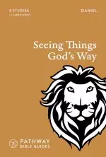 Seeing Things God's Way (Daniel)