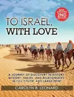 To Israel, With Love: A Journey of Discovery in History, Mystery, Travel, and Relationships . . . in full color and large print