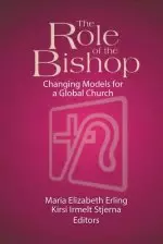 The Role of the Bishop: Changing Models for a Global Church