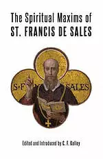 The Spiritual Maxims of St. Francis de Sales