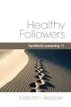 Healthy Followers: SpiritBuilt Leadership 11