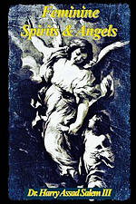 Feminine Spirits and Angels: Just as there are angels of light and darkness, so too are there angels identified as male and female.