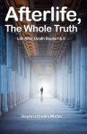 Afterlife, The Whole Truth: Life After Death Books I & II