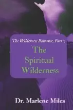 The Spiritual Wilderness: The Wilderness Romance, Part 3