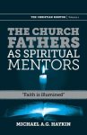 The Church Fathers as Spiritual Mentors: "Faith is Illumined"