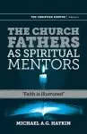 The Church Fathers as Spiritual Mentors: "Faith is Illumined"