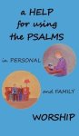 A Help for using the Psalms in Personal and Family Worship