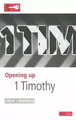  1 Timothy : Opening Up the Bible