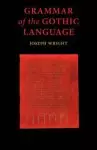 Grammar Of The Gothic Language