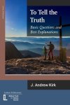 To Tell the Truth: Basic Questions and Best Explanations