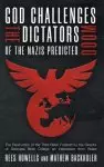 God Challenges the Dictators, Doom of the Nazis Predicted : The Destruction of the Third Reich Foretold by the Director of Swansea Bible College, An I